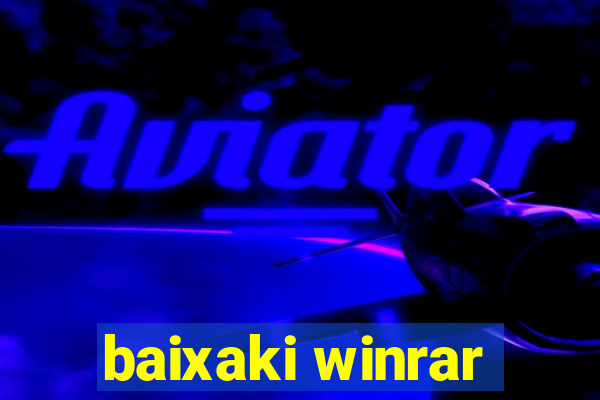 baixaki winrar