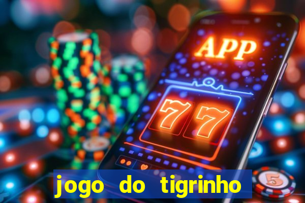 jogo do tigrinho verdade ou mentira