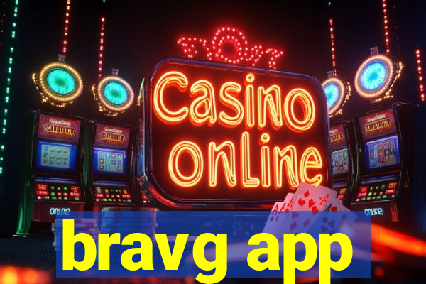 bravg app