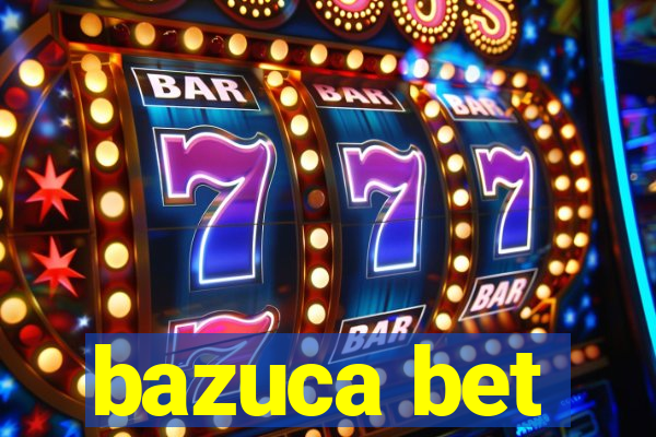 bazuca bet