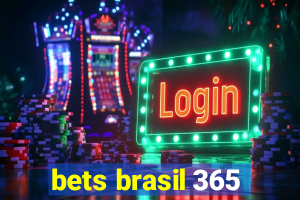 bets brasil 365