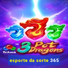 esporte da sorte 365