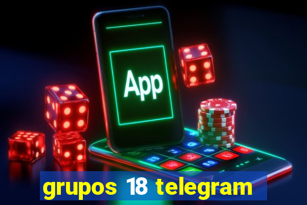 grupos 18 telegram