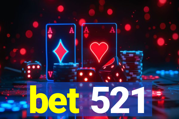 bet 521