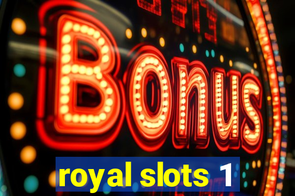 royal slots 1