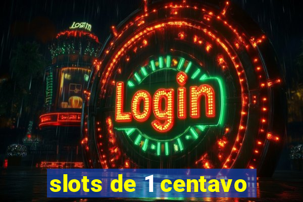 slots de 1 centavo