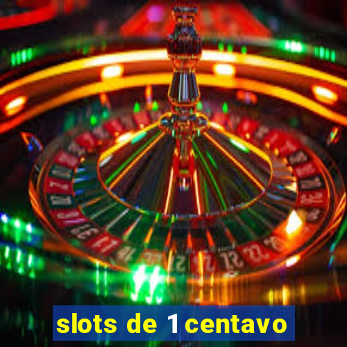 slots de 1 centavo