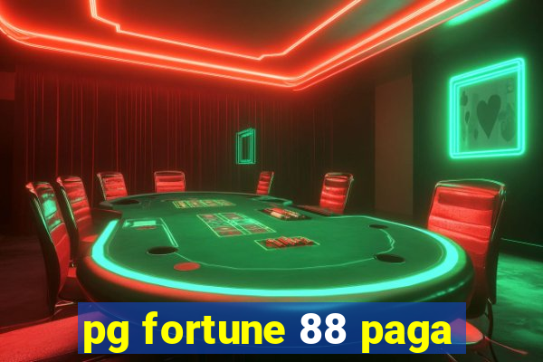 pg fortune 88 paga