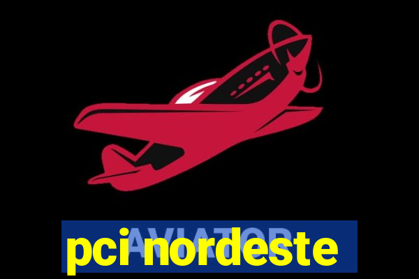 pci nordeste