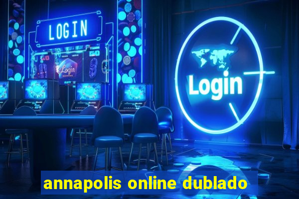 annapolis online dublado