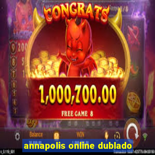 annapolis online dublado