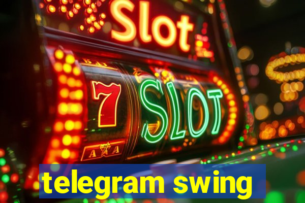 telegram swing