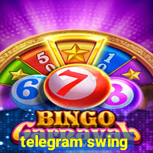 telegram swing