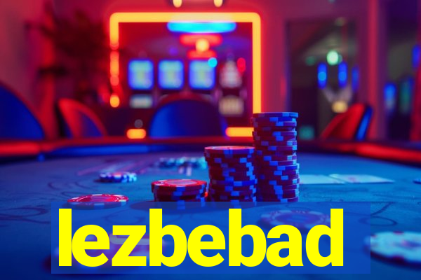 lezbebad