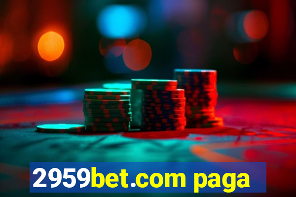 2959bet.com paga