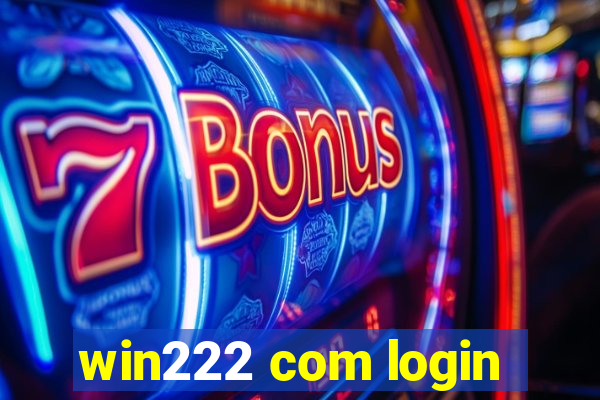 win222 com login