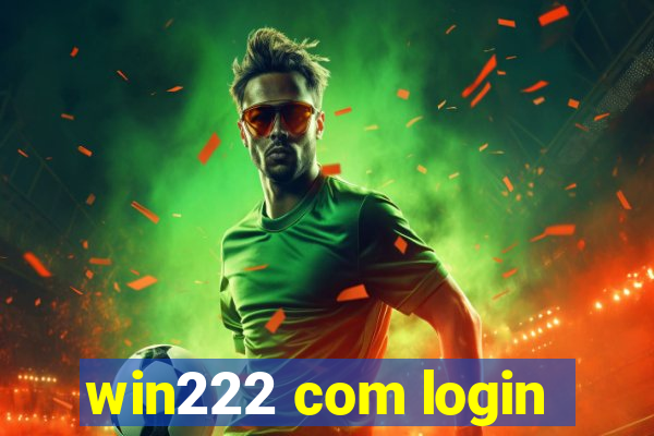 win222 com login