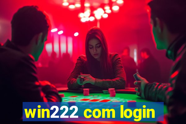 win222 com login