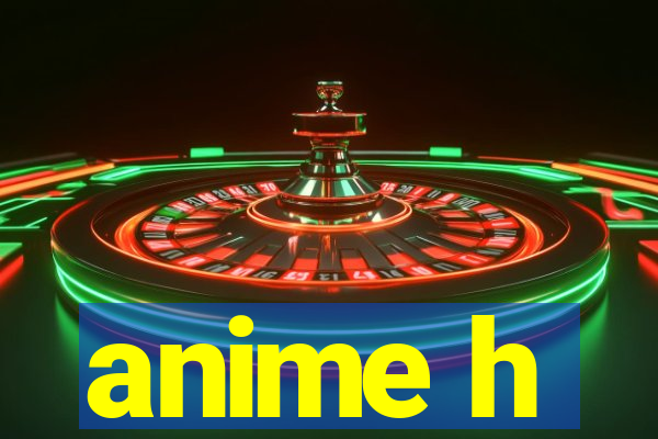 anime h