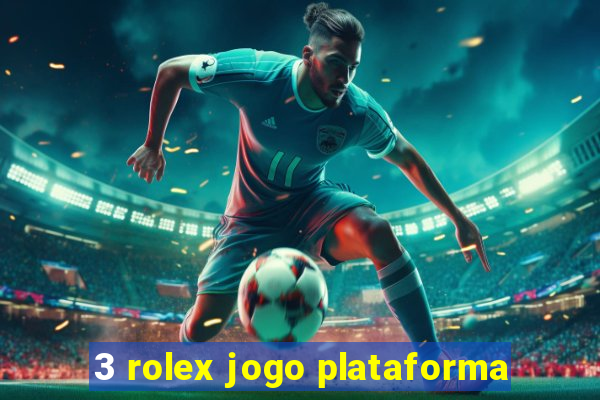 3 rolex jogo plataforma