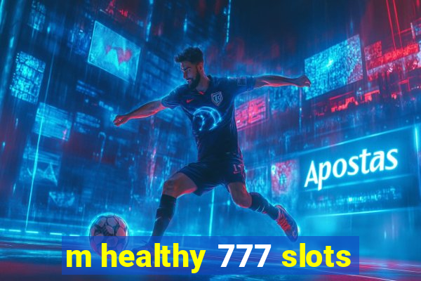 m healthy 777 slots