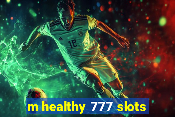 m healthy 777 slots