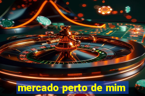 mercado perto de mim