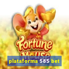 plataforma 585 bet