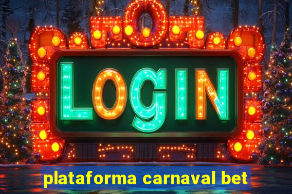 plataforma carnaval bet