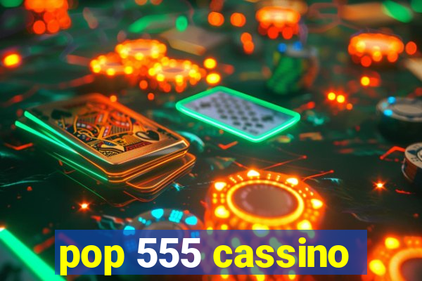 pop 555 cassino