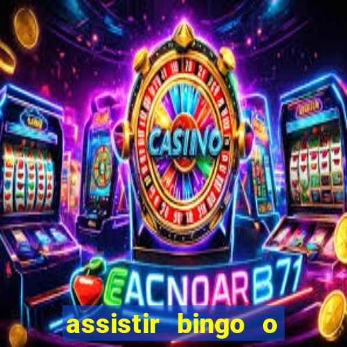 assistir bingo o rei das manhas filme completo dublado