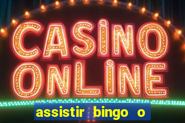 assistir bingo o rei das manhas filme completo dublado