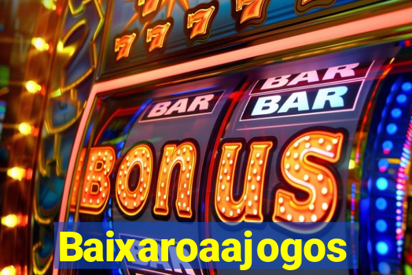 Baixaroaajogos