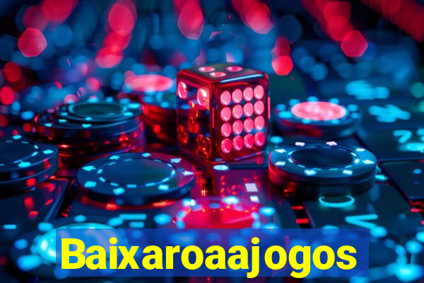 Baixaroaajogos