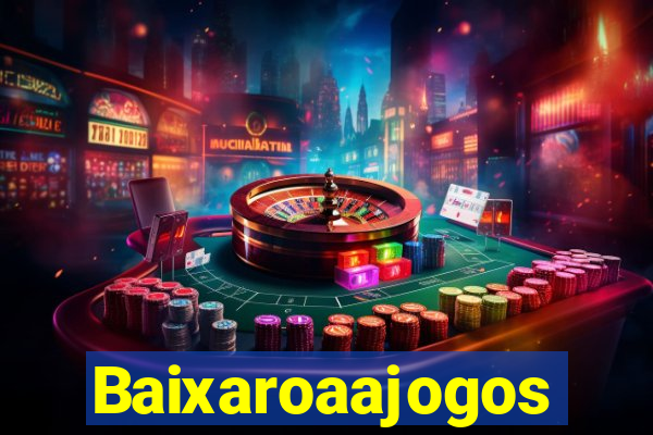 Baixaroaajogos