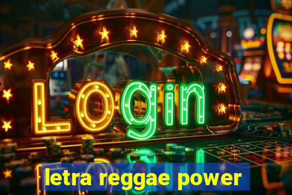 letra reggae power