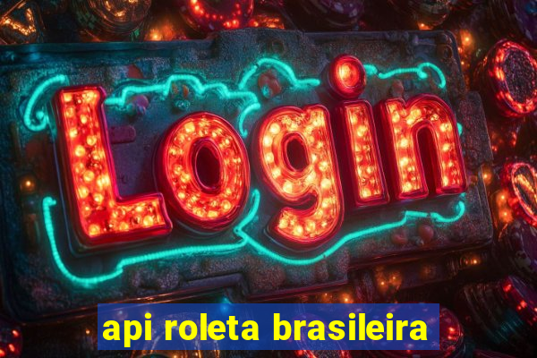 api roleta brasileira