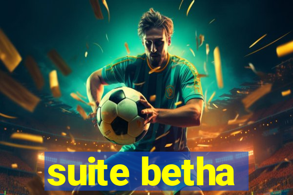 suite betha