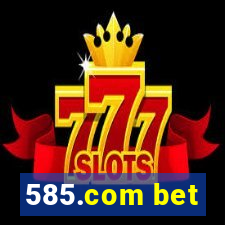 585.com bet