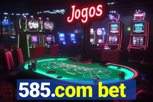 585.com bet