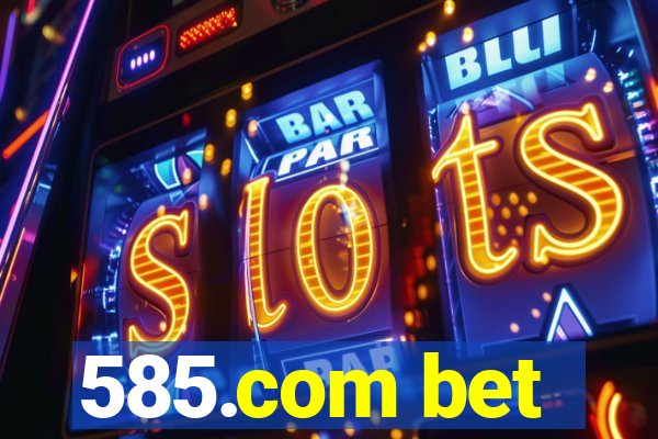 585.com bet