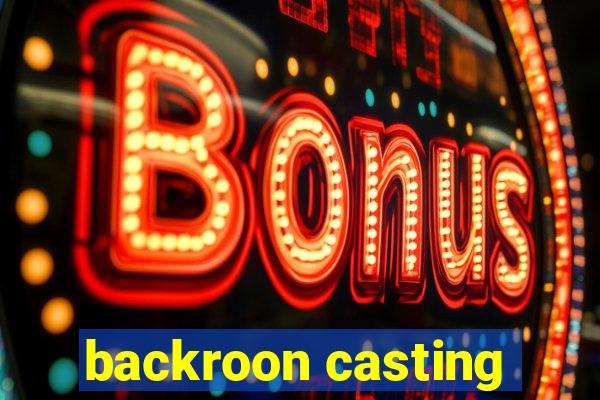 backroon casting