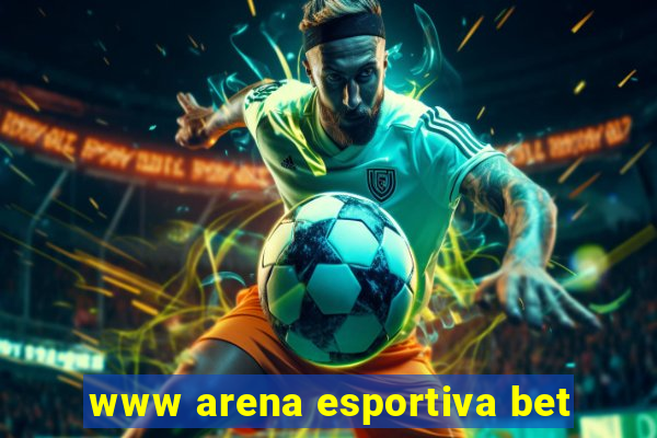 www arena esportiva bet