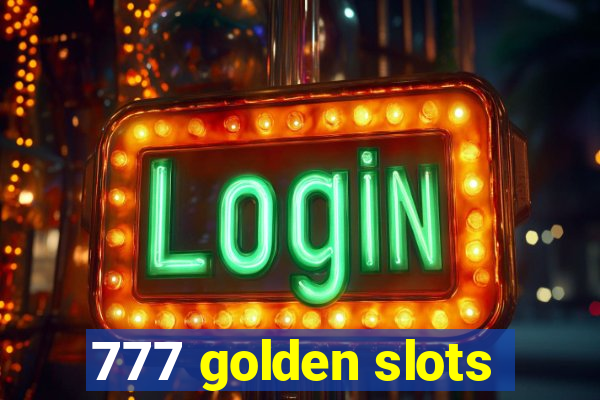 777 golden slots