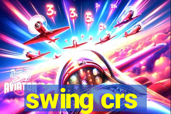 swing crs