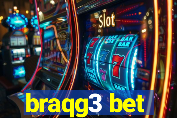 braqg3 bet