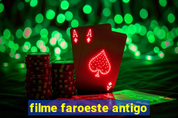 filme faroeste antigo