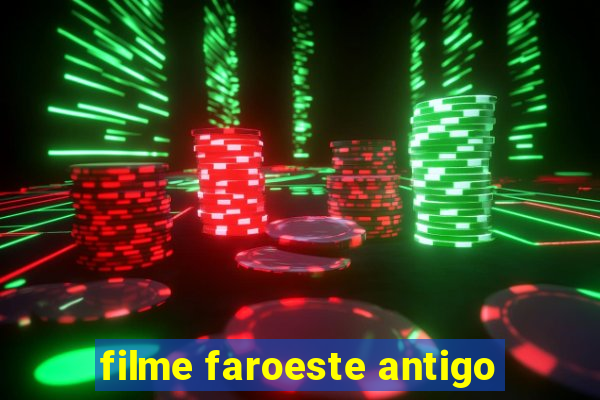 filme faroeste antigo