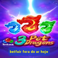 betfair fora do ar hoje