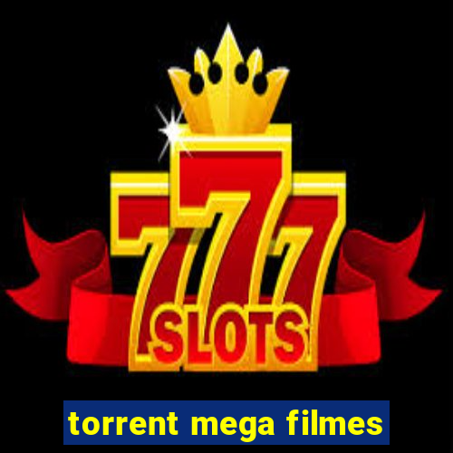 torrent mega filmes